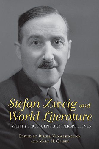Stefan Zweig and World Literature Twenty-First-Century Perspectives [Paperback]