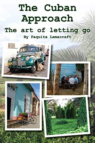 Cuban Approach  The Art of Letting Go [Paperback]