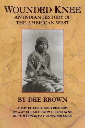 Wounded Knee An Indian History of the American West [Paperback]