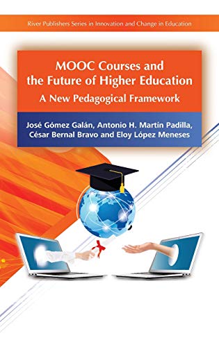 MOOC Courses and the Future of Higher Education  A New Pedagogical Framework [Hardcover]