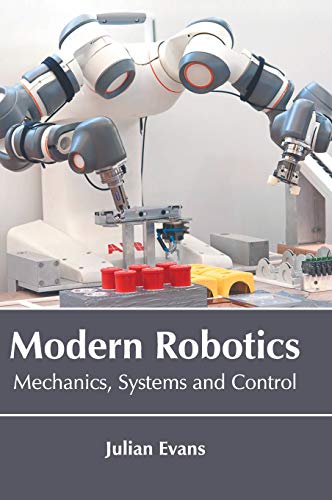Modern Robotics Mechanics, Systems and Control [Hardcover]