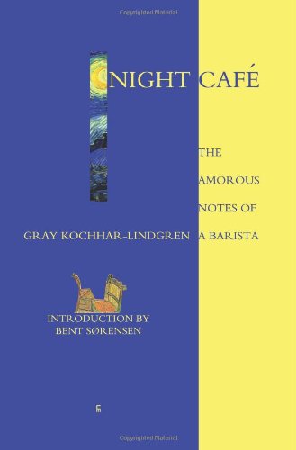 Night Caf The Amorous Notes Of A Barista [Paperback]