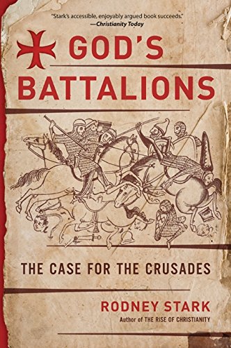 God's Battalions The Case For The Crusades [Paperback]