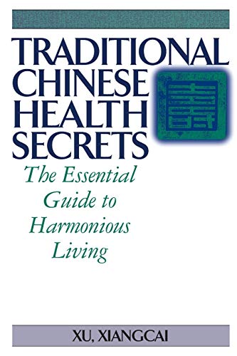 Traditional Chinese Health Secrets The Essential Guide to Harmonious Living [Paperback]