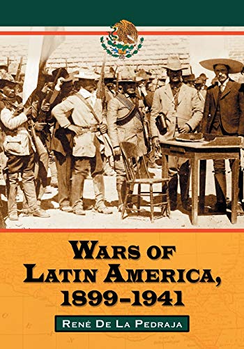 Wars Of Latin America, 1899-1941 [Paperback]