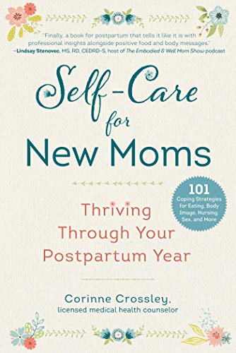Self-Care for New Moms Thriving Through Your Postpartum Year [Paperback]