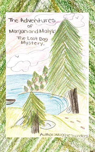 Adventures of Morgan and Malyk  The Lost Dog Mystery [Paperback]