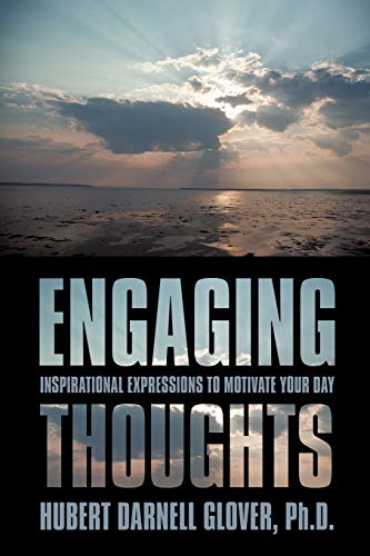 Engaging Thoughts  Inspirational Expressions to Motivate Your Day [Paperback]