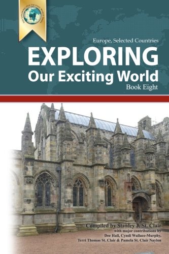 Exploring Our Exciting World Book Eight Eorope Selected Countries (volume 8) [Paperback]