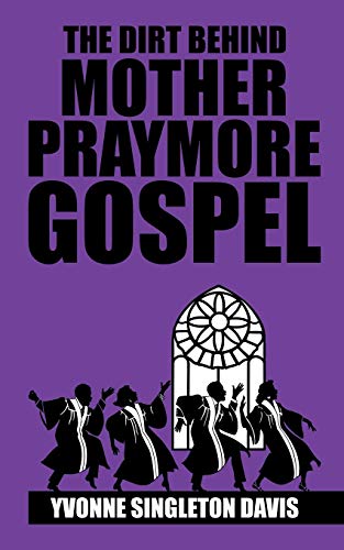 The Dirt Behind Mother Praymore Gospel [Paperback]