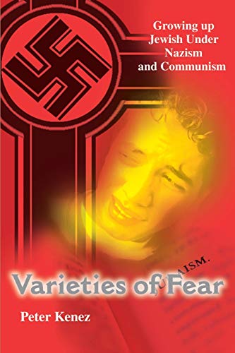 Varieties Of Fear Growing Up Jewish Under Nazism And Communism [Paperback]
