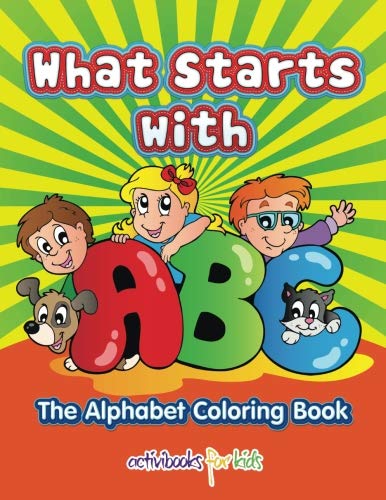 What Starts With Abc The Alphabet Coloring Book [Paperback]