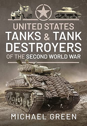 United States Tanks and Tank Destroyers of the Second World War [Hardcover]