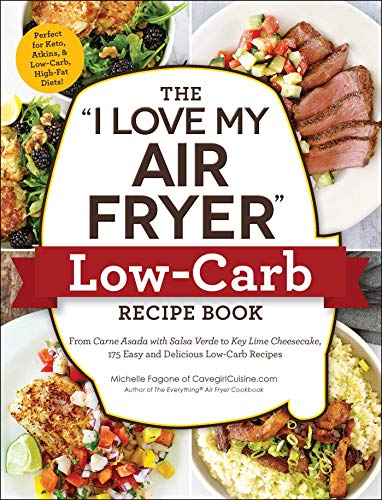 The &quotI Love My Air Fryer&quot Low-Carb Recipe Book From Carne Asada with  [Paperback]