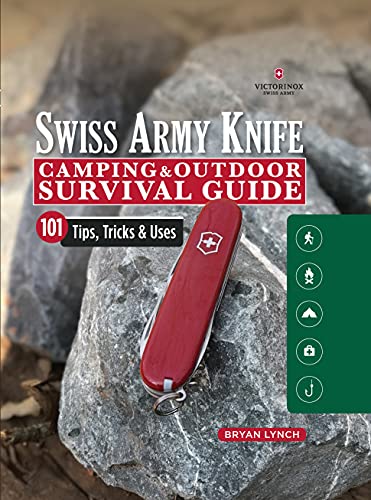 Victorinox Swiss Army Knife Camping &amp Outdoor Survival Guide 101 Tips, Tric [Paperback]