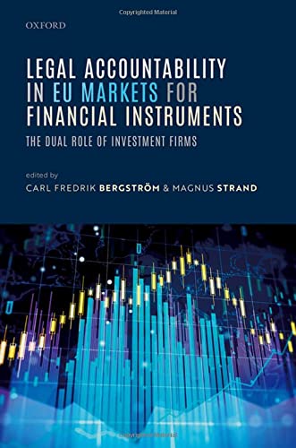 Legal Accountability in EU Markets for Financial Instruments: The Dual Role of I [Hardcover]