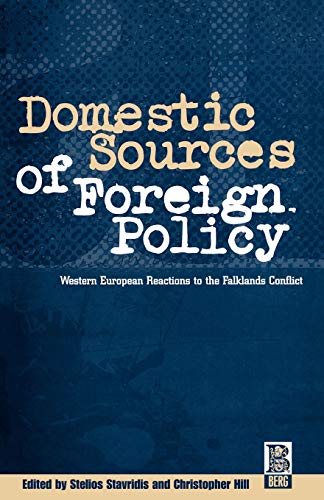Domestic Sources of Foreign Policy West European Reactions to the Falklands Con [Paperback]