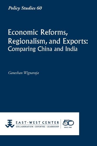 Economic Reforms, Regionalism, And Exports Comparing China And India (policy St [Paperback]
