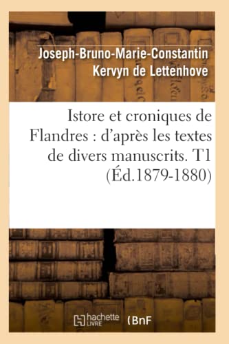 Istore et Croniques de Flandres  D'Apres les Textes de Divers Manuscrits. T1 (E [Paperback]