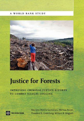 Justice for Forests Improving Criminal Justice Efforts to Combat Illegal Loggin [Paperback]