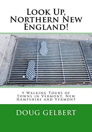 Look up, Northern New England  9 Walking Tours of Towns in Vermont, New Hampsh [Paperback]