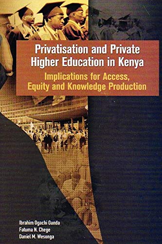 Privatisation and Private Higher Education in Kenya  Implications for Access, E [Paperback]