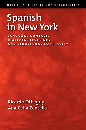 Spanish in New York Language Contact, Dialectal Leveling, and Structural Contin [Paperback]
