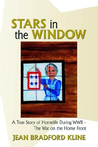 Stars in the Window  A True Story of Homelife During WWII - the War on the Home [Hardcover]