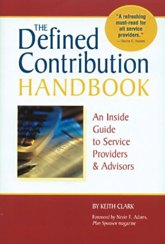 The Defined Contribution Handbook An Inside Guide To Service Providers & Adviso [Paperback]