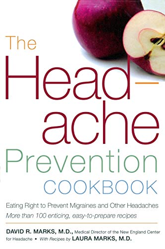 The Headache Prevention Cookbook Eating Right to Prevent Migraines and Other He [Paperback]