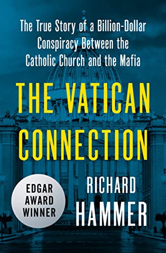 The Vatican Connection The True Story of a Billion-Dollar Conspiracy Between th [Paperback]