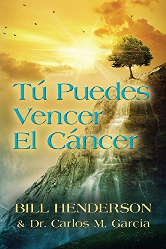 Tu Puedes Vencer El Cancer Tu Guia Hacia Una Curacion Suave Y No-Toxica (spanis [Paperback]