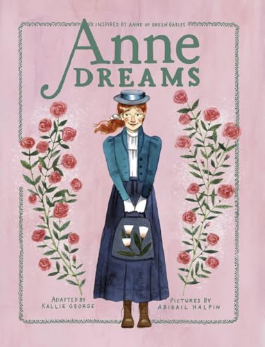 Anne Dreams Inspired by Anne of Green Gables [Hardcover]