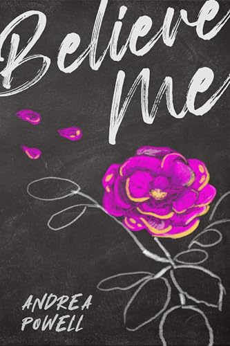 Believe Me The True Story of How a Trafficked Teen and Her Advocate Changed the [Paperback]