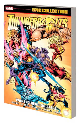 THUNDERBOLTS EPIC COLLECTION WANTED DEAD OR ALIVE [Paperback]