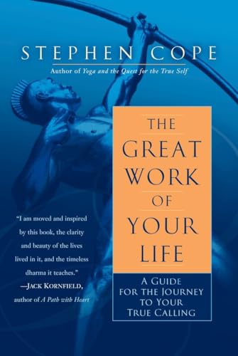 The Great Work of Your Life A Guide for the Journey to Your True Calling [Paperback]