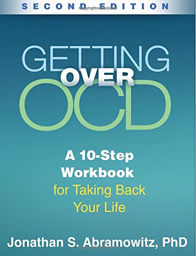 Getting Over OCD, Second Edition A 10-Step Workbook for Taking Back Your Life [Paperback]