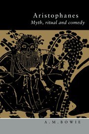 Aristophanes Myth, Ritual and Comedy [Hardcover]