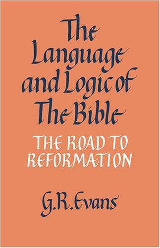 The Language and Logic of the Bible The Road to Reformation [Paperback]