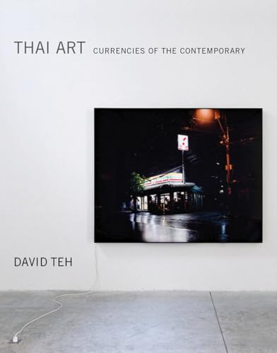 Thai Art: Currencies of the Contemporary [Hardcover]