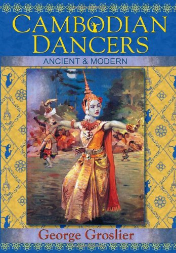 Cambodian Dancers - Ancient And Modern [Paperback]