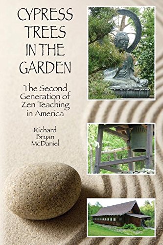Cypress Trees In The Garden The Second Generation Of Zen Teaching In America [Paperback]
