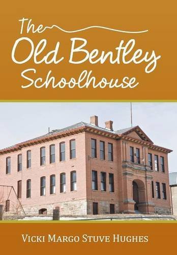 The Old Bentley Schoolhouse [Hardcover]
