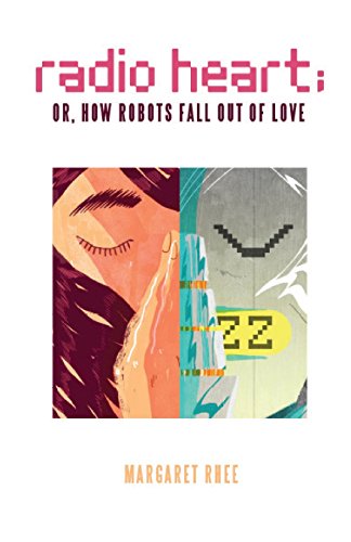 Radio Heart Or, How Robots Fall Out Of Love [Paperback]