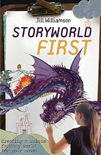 Storyworld First Creating A Unique Fantasy World For Your Novel [Paperback]