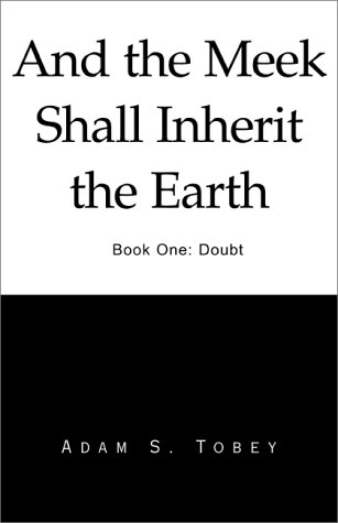 And the Meek Shall Inherit the Earth Bk. 1  Doubt [Paperback]