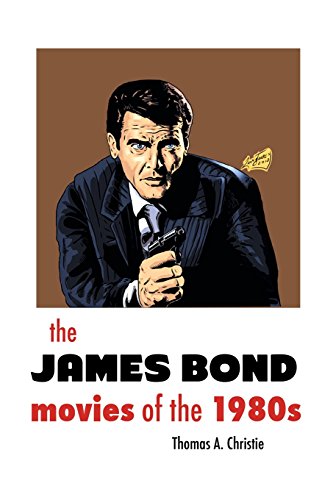 The James Bond Movies Of The 1980s [Paperback]