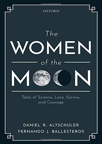 The Women of the Moon Tales of Science, Love, Sorrow, and Courage [Hardcover]