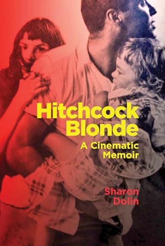 Hitchcock Blonde A Cinematic Memoir [Paperback]