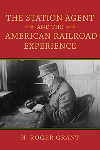 The Station Agent and the American Railroad Experience [Hardcover]